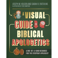 A Visual Guide to Biblical Apologetics: A One-Of-A-Kind Resource for the Everyday Apologist