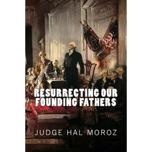 Resurrecting Our Founding Fathers