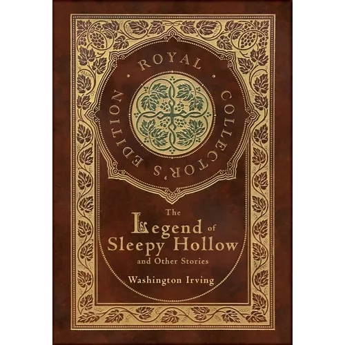 The Legend of Sleepy Hollow and Other Stories (Royal Collector's Edition) (Case Laminate Hardcover with Jacket) (Annotated)