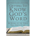 Getting to Know God's Word: How 66 Books of the Bible Tell God's Story