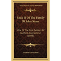 Book II Of The Family Of John Stone: One Of The First Settlers Of Guilford, Connecticut (1898)