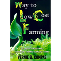 Way To Low Cost Farming: The Solution for Sustainable Agriculture - The Organic Technology Farming
