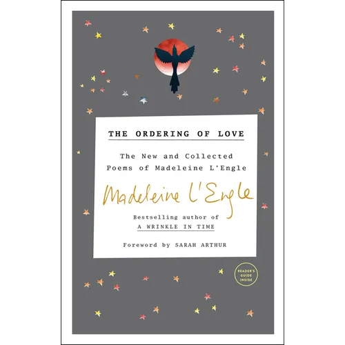 The Ordering of Love: The New and Collected Poems of Madeleine l'Engle