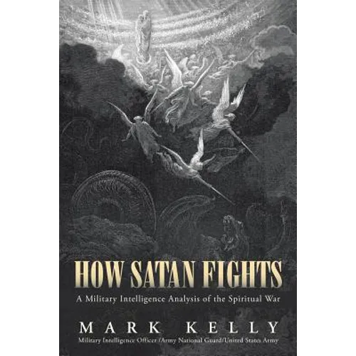 How Satan Fights: A Military Intelligence Analysis of the Spiritual War