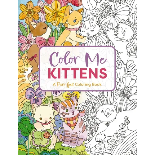 Color Me Kittens: A Purr-Fect Adult Coloring Book