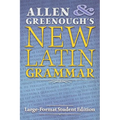 Allen and Greenough's New Latin Grammar: Large-Format Student Edition