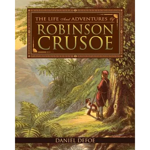 The Life and Adventures of Robinson Crusoe