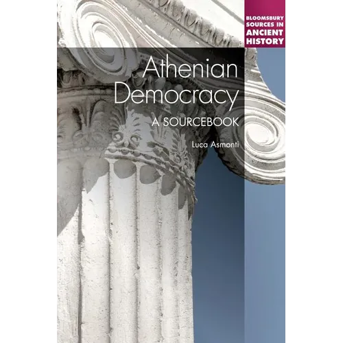 Athenian Democracy: A Sourcebook
