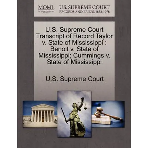 U.S. Supreme Court Transcript of Record Taylor V. State of Mississippi: Benoit V. State of Mississippi; Cummings V. State of Mississippi