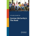 A Study Guide for Cormac McCarthy's The Road