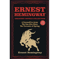 Ernest Hemingway Greatest Novels Collection: A Farewell to Arms, The Sun Also Rises, The Torrents of Spring