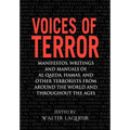 Voices of Terror: Manifestos, Writings, and Manuals of Al-Qaeda, Hamas and Other Terrorists from Around the World and Throughout the Ages