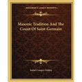 Masonic Tradition And The Count Of Saint-Germain