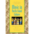 Music in Pacific Island Cultures: Experiencing Music, Expressing Culture