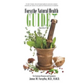 Forsythe Natural Health Guide From A to Z: For Common Diseases and Symptoms