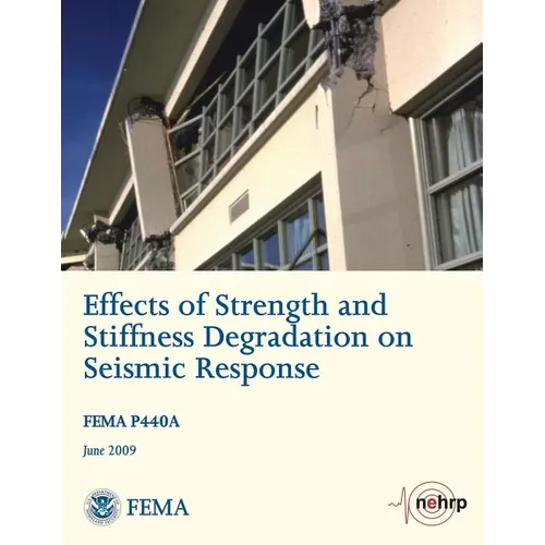Effects of Strength and Stiffness Degradation on Seismic Response (FEMA P440A / June 2009)