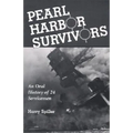 Pearl Harbor Survivors: An Oral History of 24 Servicemen