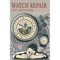Watch Repair for Beginners