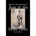 Personal Recollections of Joan of Arc by Mark Twain, Fiction, Classics
