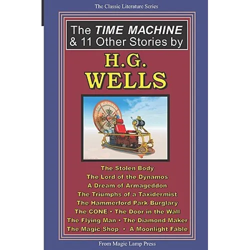 The Time Machine & 11 Other Stories By H.G. Wells