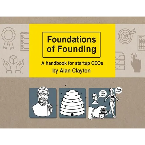 Foundations of Founding: A handbook for startup CEOs