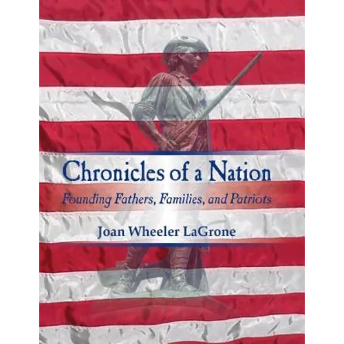 Chronicles of a Nation: Founding Fathers, Families, and Patriots