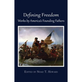Defining Freedom: Works by America's Founding Fathers