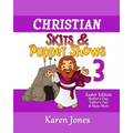 Christian Skits & Puppet Shows 3: Easter Edition - Mother's Day, Father's Day, and Many More