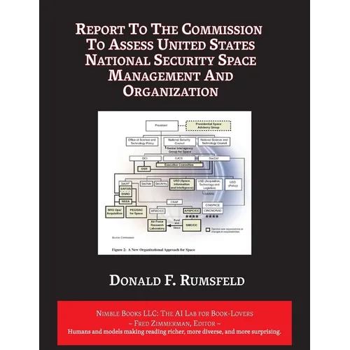 Report to The Commission to Assess United States National Security Space Management and Organization