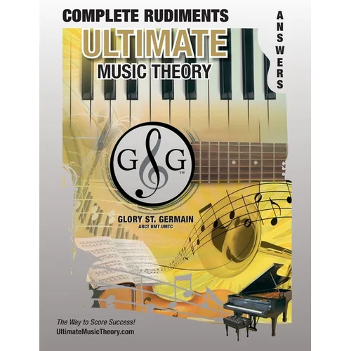 Complete Rudiments Answer Book - Ultimate Music Theory: Complete Music Theory Answer Book (identical to the Complete Theory Workbook), Saves Time for