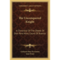 The Unconquered Knight: A Chronicle Of The Deeds Of Don Pero Nino, Count Of Buelna