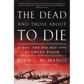 The Dead and Those About to Die: D-Day: The Big Red One at Omaha Beach