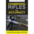 Chambering Rifles for Accuracy