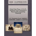 Chae Chan Ping V. U S U.S. Supreme Court Transcript of Record with Supporting Pleadings