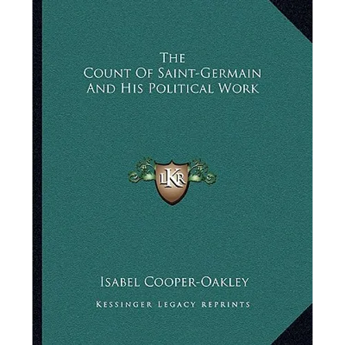The Count Of Saint-Germain And His Political Work