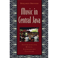 Music in Central Java: Experiencing Music, Expressing Culture [With CD]
