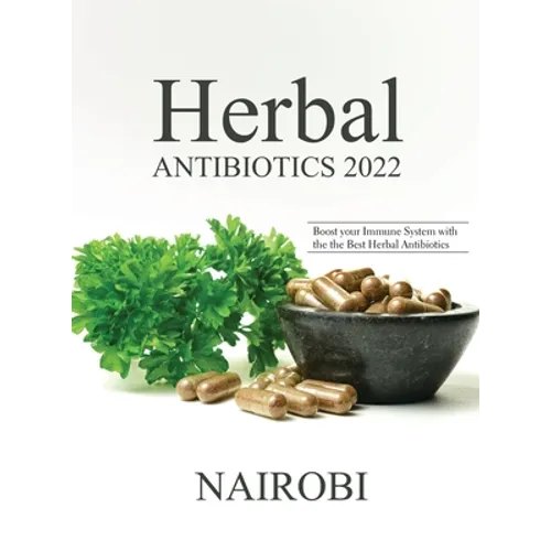 Herbal Antibiotics 2022: Boost your Immune System with the the Best Herbal Antibiotics