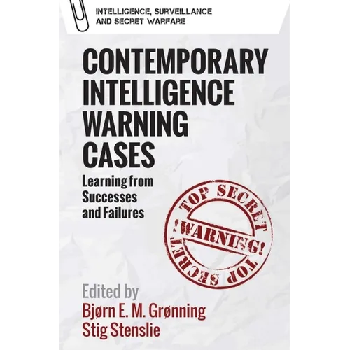 Contemporary Intelligence Warning Cases: Learning from Successes and Failures
