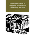 Poorman's Guide to Prepping: Economical Doomsday Survival
