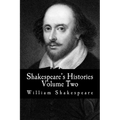 Shakespeare's Histories: Volume Two: (King Henry VI: Part 1, Part 2, Part 3)