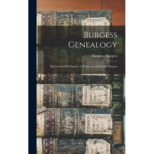 Burgess Genealogy: Memorial of the Family of Thomas and Dorothy Burgess