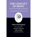 The Concept of Irony, with Continual Reference to Socrates/Notes of Schelling's Berlin Lectures