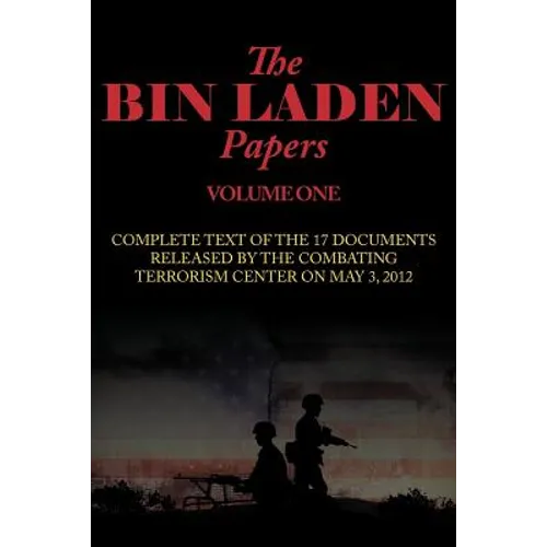 The Bin Laden Papers--Volume One: 17 Documents Released by the Combating Terrorism Center