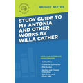 Study Guide to My Antonia and Other Works by Willa Cather