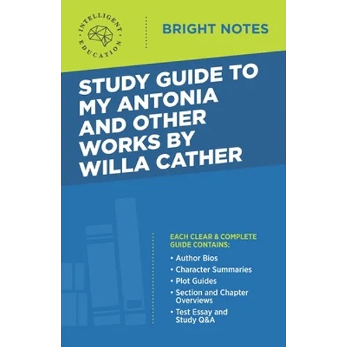 Study Guide to My Antonia and Other Works by Willa Cather