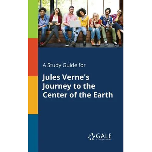 A Study Guide for Jules Verne's Journey to the Center of the Earth