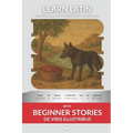 Learn Latin with Beginner Stories - De Viris Illustribus: Interlinear Latin to English