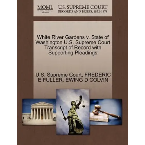 White River Gardens V. State of Washington U.S. Supreme Court Transcript of Record with Supporting Pleadings