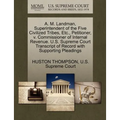 A. M. Landman, Superintendent of the Five Civilized Tribes, Etc., Petitioner, V. Commissioner of Internal Revenue. U.S. Supreme Court Transcript of Re