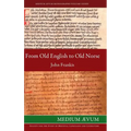 From Old English to Old Norse: A Study of Old English Texts Translated into Old Norse with an Edition of the English and Norse Versions of Ælfric's D